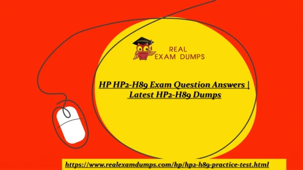 HP HP2-H89 Practice Test Questions-HP2-H89 Exam Dumps | Realexamdumps.com