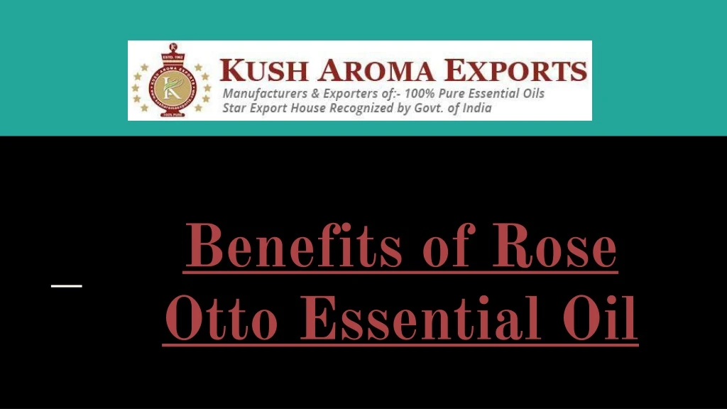 benefits of rose otto essential oil