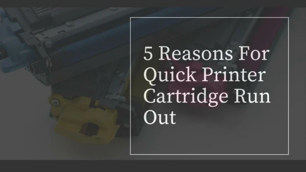 5 Reasons For Quick Printer Cartridge Run Out