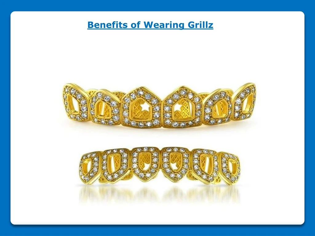 benefits of wearing grillz