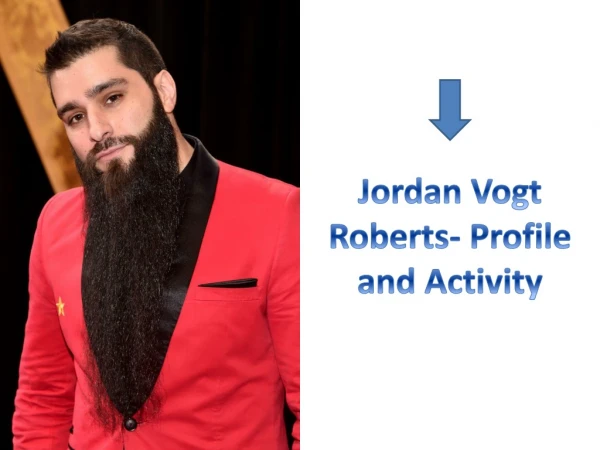 Director and Producer Jordan Vogt Roberts- Profile and Activity