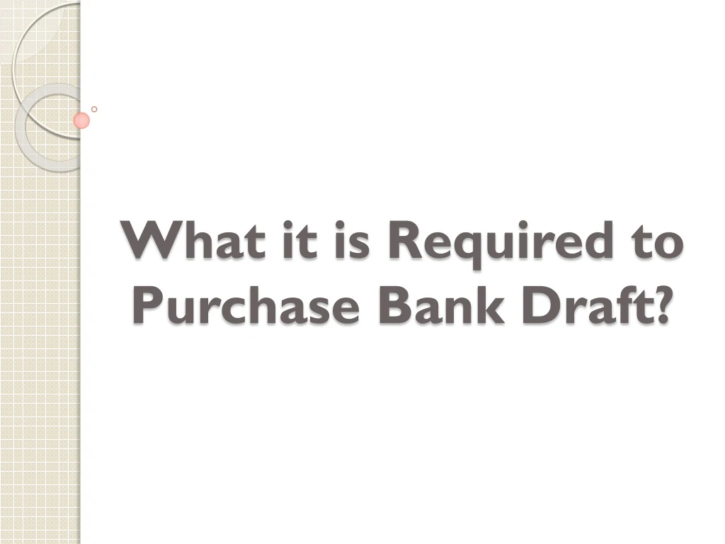 what it is required to purchase bank draft