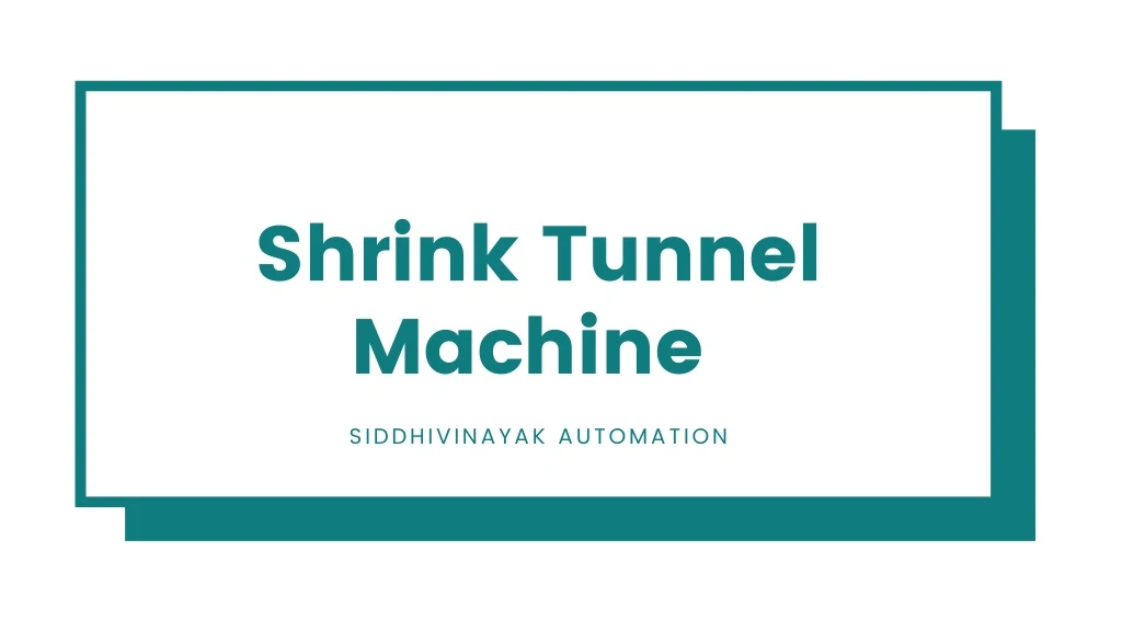 shrink tunnel machine siddhivinayak automation