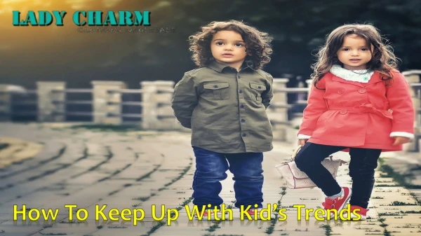 How To Keep Up With Kid’s Trends |Children's Clothes Wholesale