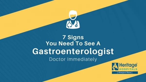7 Signs You Need To See A Gastroenterologist Doctor Immediately