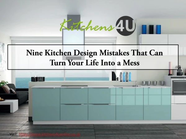 Nine Kitchen Design Mistakes That Can Turn Your Life Into a Mess.