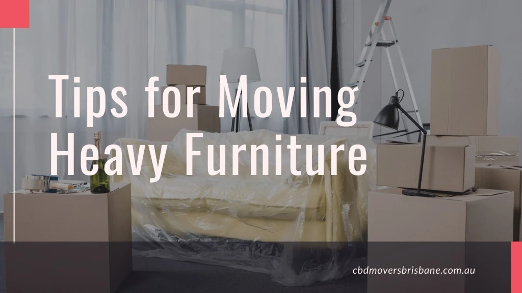 tips for moving heavy furniture