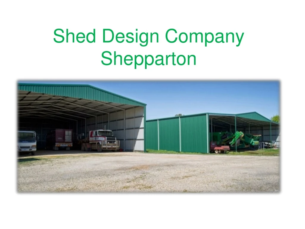 shed design company shepparton