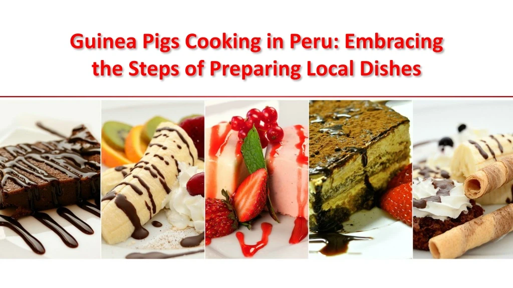 guinea pigs cooking in peru embracing the steps