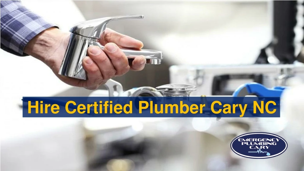 hire certified plumber cary nc