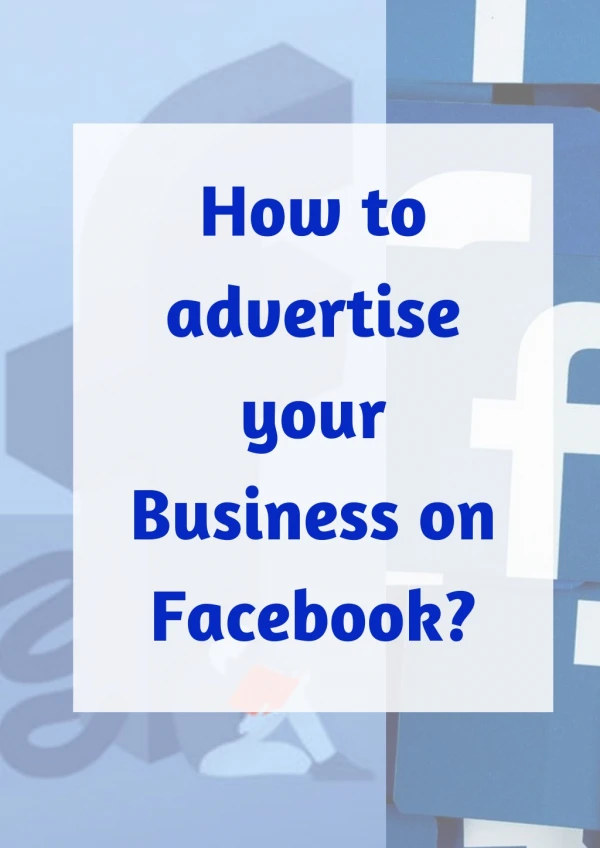 How to advertise your business on Facebook?
