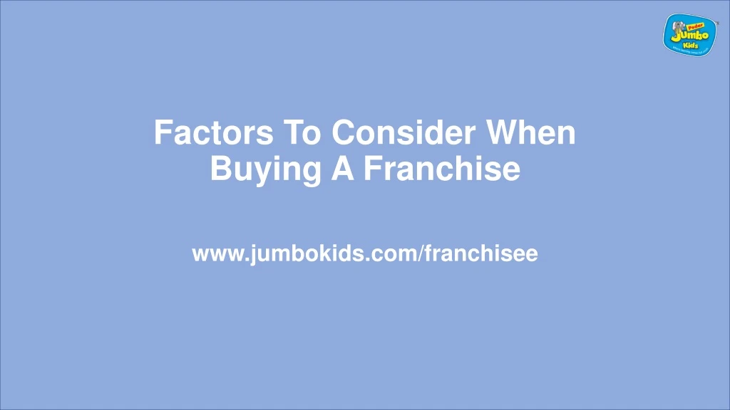 factors to consider when buying a franchise