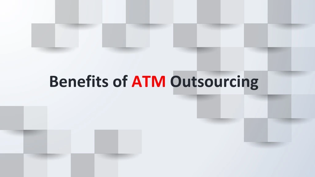 benefits of atm outsourcing