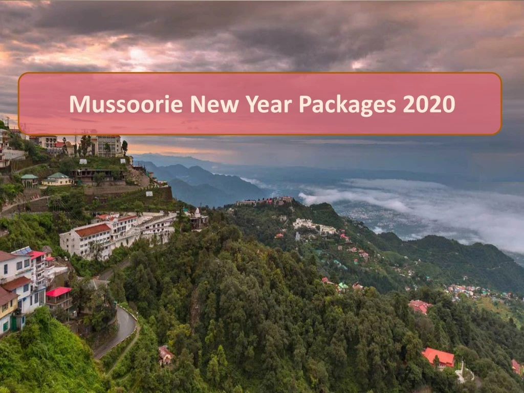 mussoorie new year packages 2020