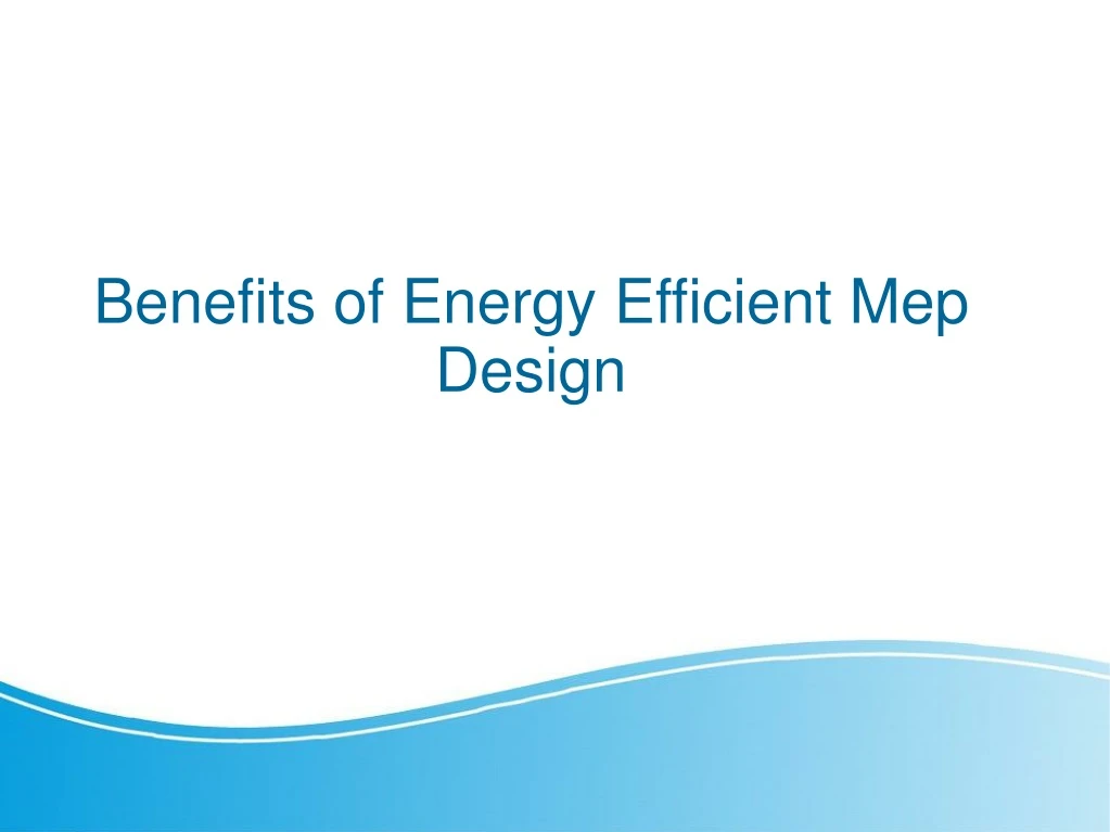 benefits of energy efficient mep design