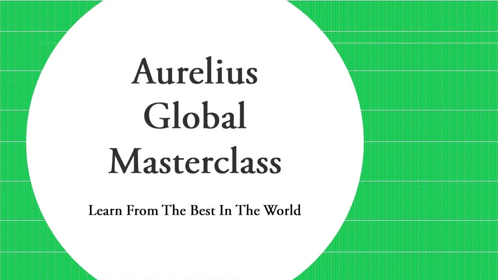 aurelius global masterclass