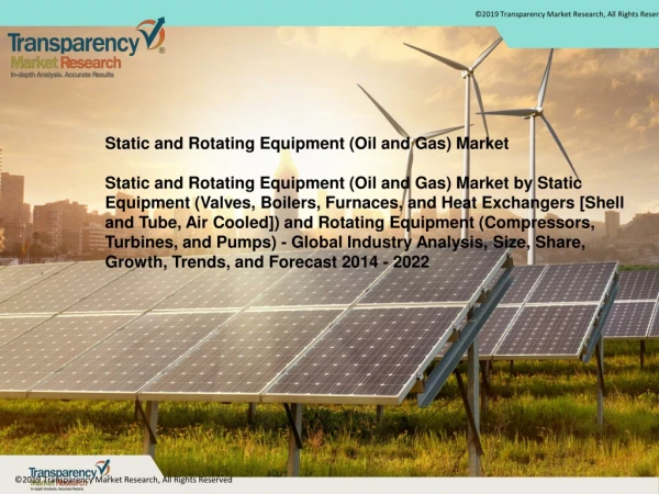 Static and Rotating Equipment (Oil and Gas) Market by Static Equipment (Valves, Boilers, Furnaces, and Heat Exchangers [