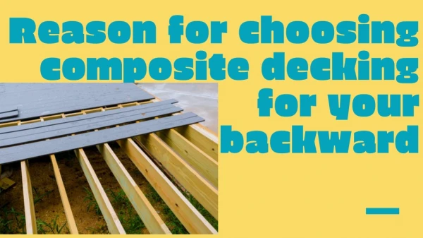 Reason for choosing composite decking for your backward
