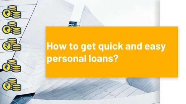 How to get quick and easy personal loans?