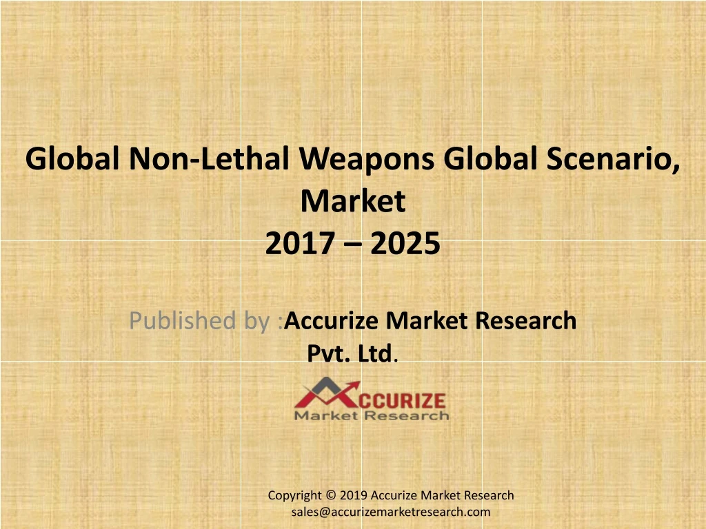 global non lethal weapons global scenario market 2017 2025