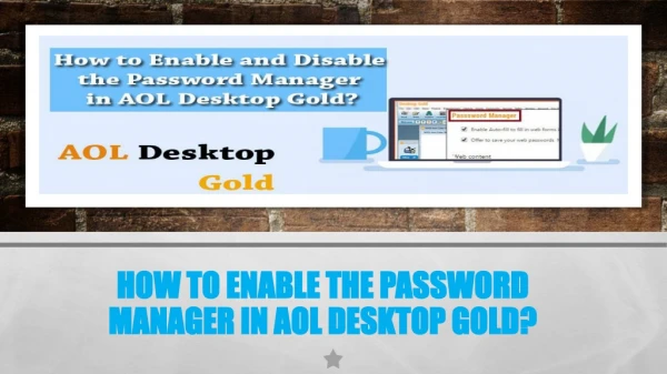 How to Enable the Password Manager in AOL Desktop Gold?