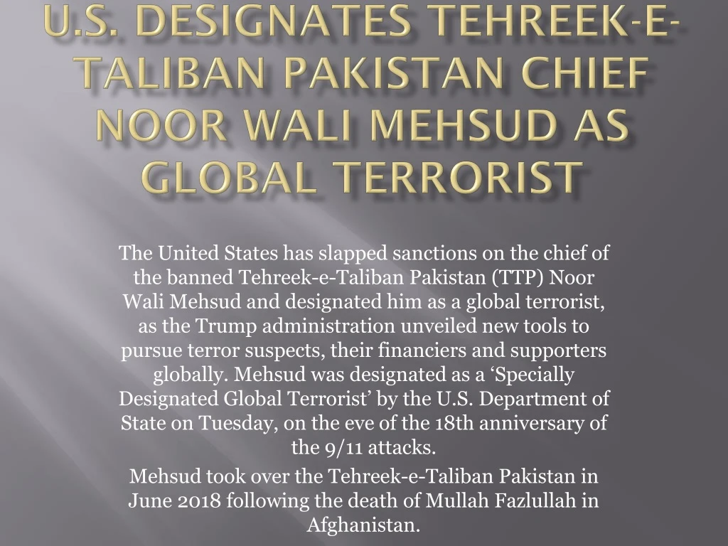 u s designates tehreek e taliban pakistan chief noor wali mehsud as global terrorist