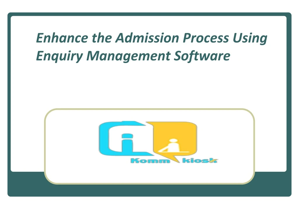 enhance the admission process using enquiry management software