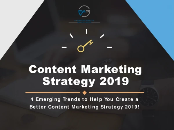 4 Emerging Trends to Help You Create a Better Content Marketing Strategy 2019!