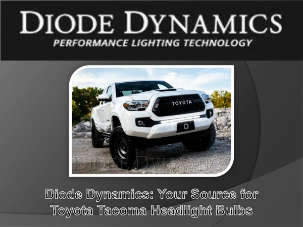 Diode Dynamics: Your Source for Toyota Tacoma Headlight Bulbs
