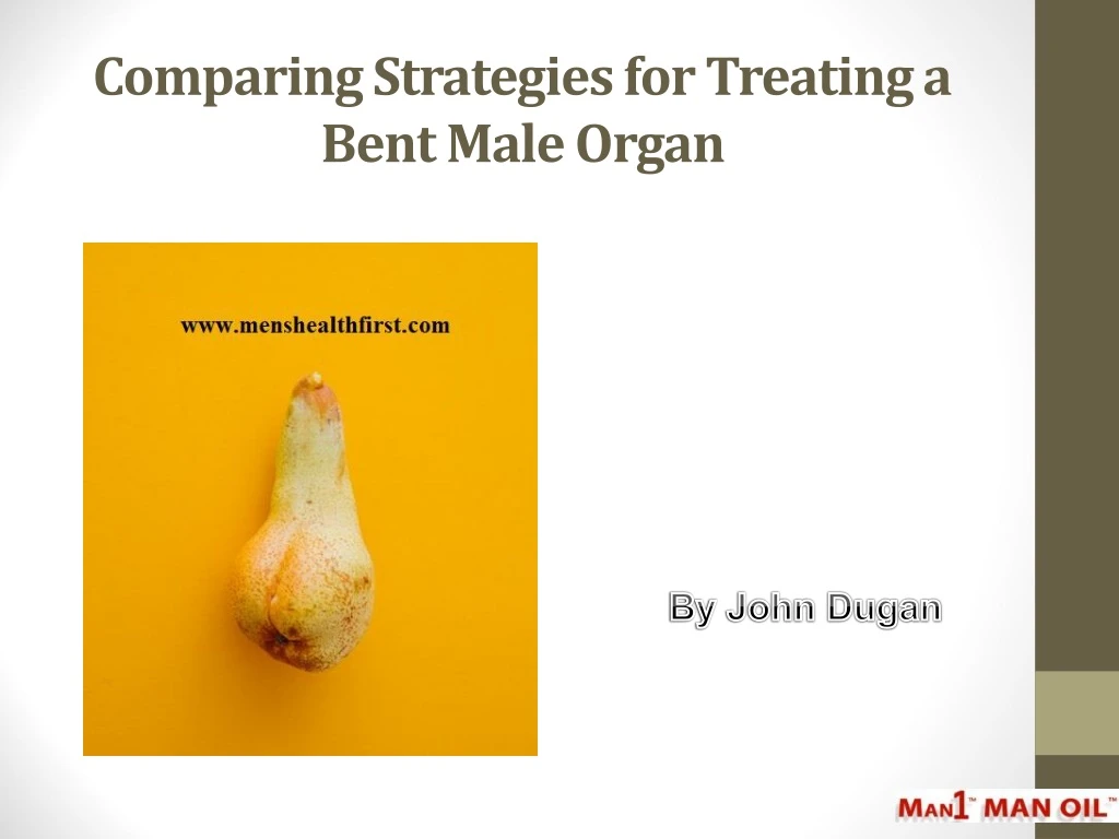 comparing strategies for treating a bent male organ