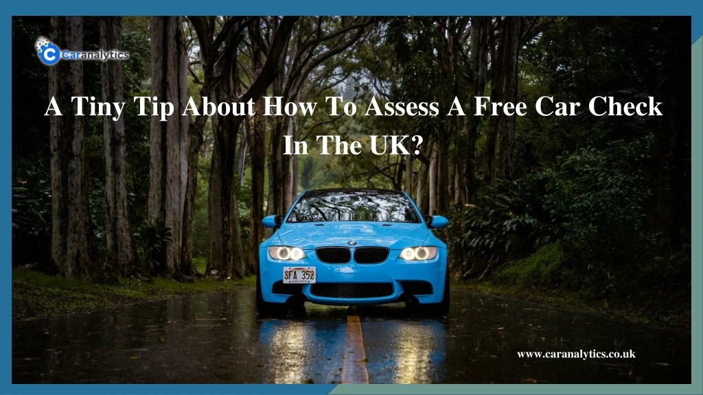 a tiny tip about how to assess a free car check