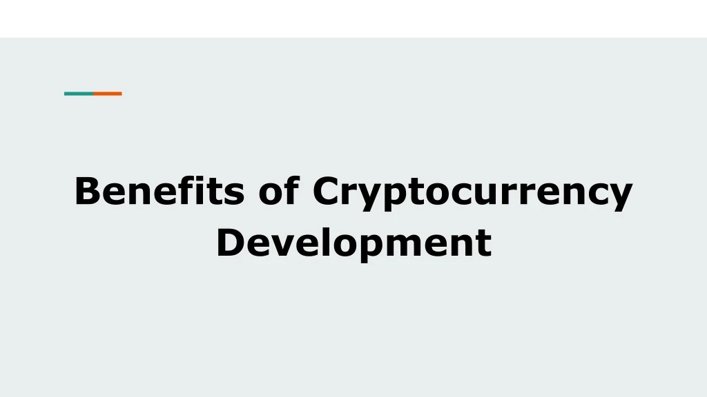 benefits of cryptocurrency development