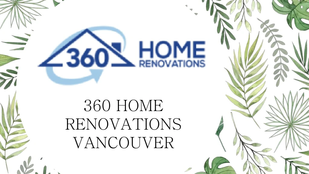 360 home renovations vancouver