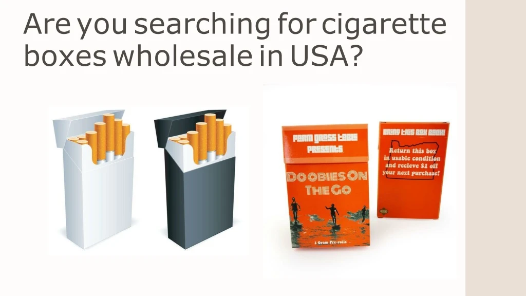 are you searching for cigarette boxes wholesale in usa