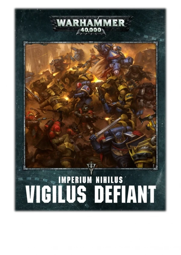 [PDF] Free Download Warhammer 40,000: Imperium Nihilus Vigilus Defiant Enhanced Edition By Games Workshop