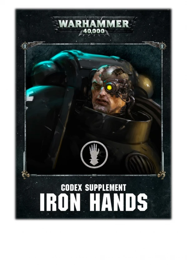 [PDF] Free Download Codex Supplement: Iron Hands (Enhanced Edition) By Games Workshop
