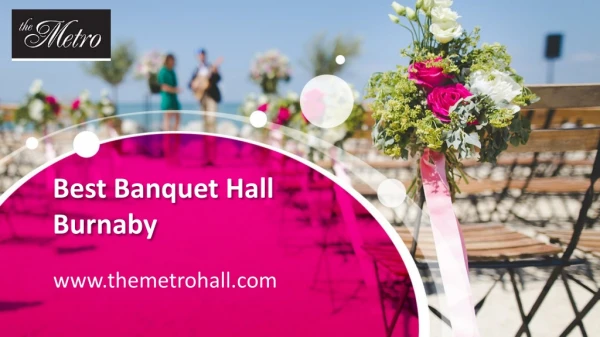 Best Banquet Hall Burnaby - www.themetrohall.com