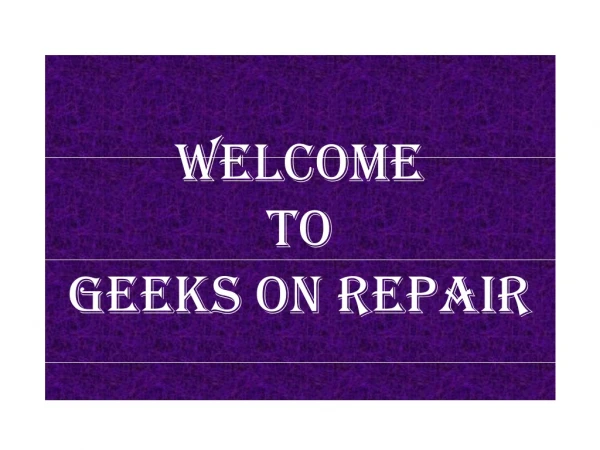 welcome to geeks on repair