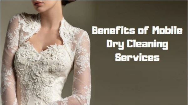 Benefits of Mobile Dry Cleaning Services