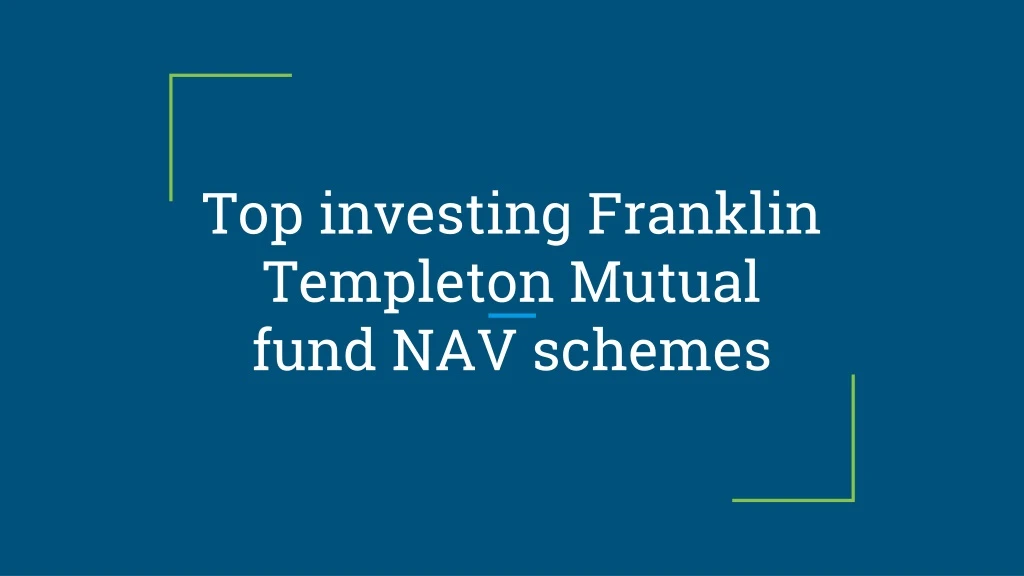 top investing franklin templeton mutual fund nav schemes