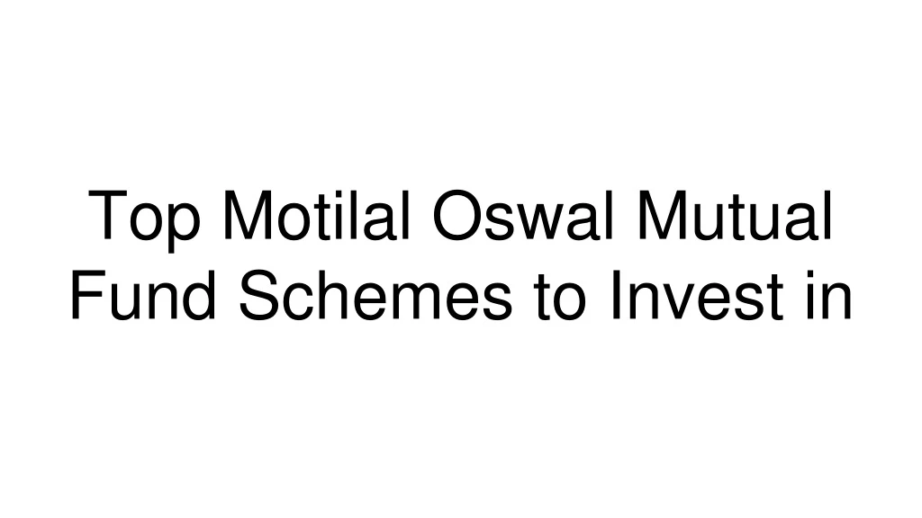 top motilal oswal mutual fund schemes to invest in