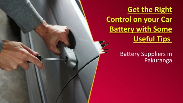 Get the Right Control on your Car Battery with Some Useful Tips