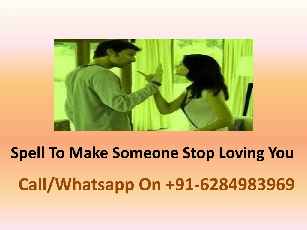 spell to make someone stop loving you