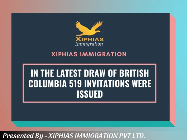 In the latest Draw of British Columbia 519 Invitations were Issued - XIPHIAS