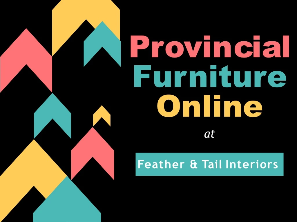 p r o v i n c i a l furniture online at