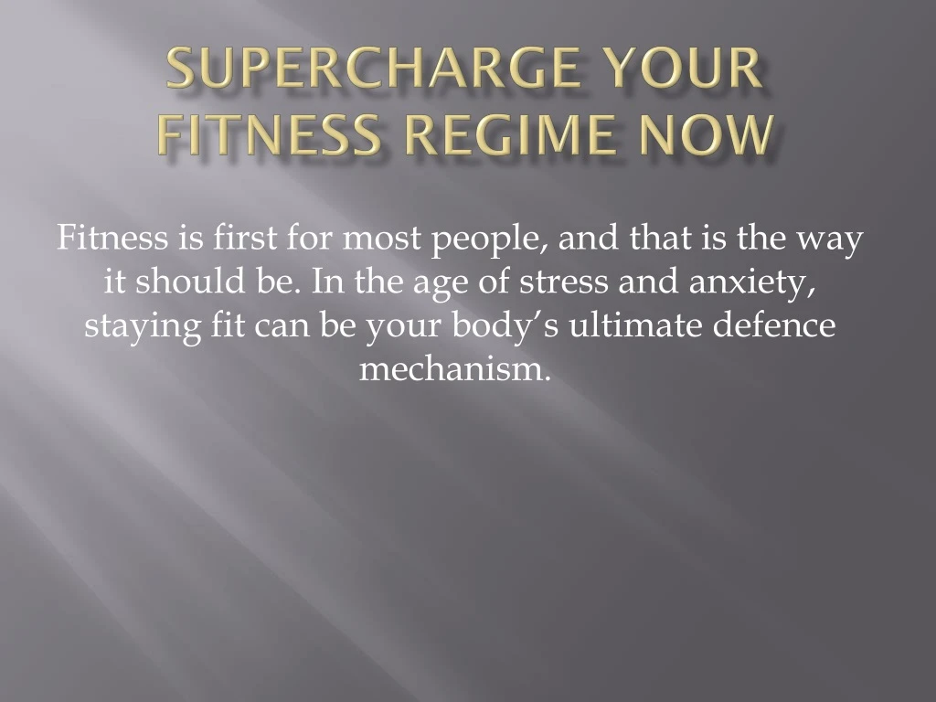 supercharge your fitness regime now
