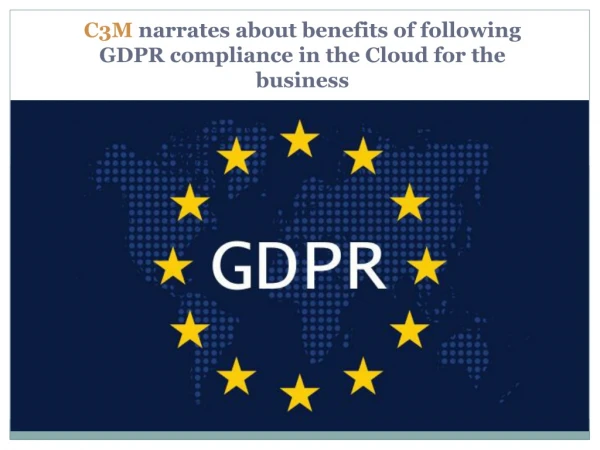 C3M narrates about benefits of following GDPR compliance in the Cloud for the business