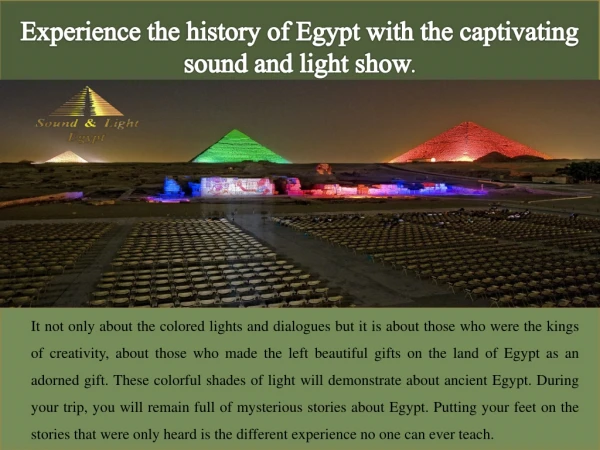 Experience the history of Egypt with the captivating sound and light show