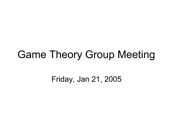Game Theory Group Meeting