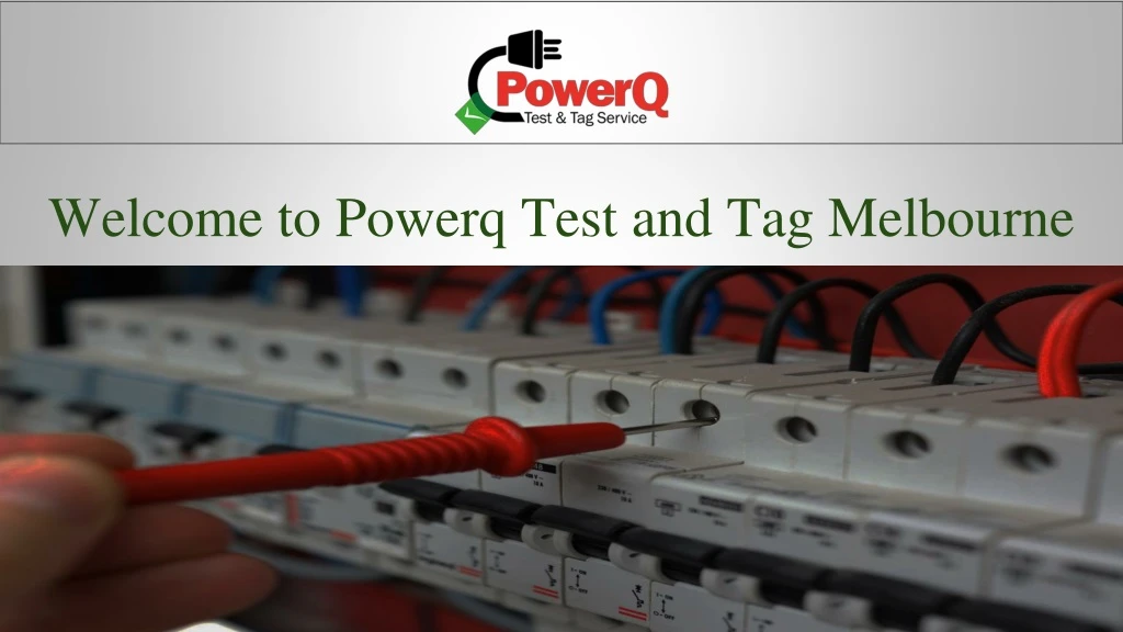 welcome to powerq test and tag melbourne